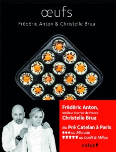 Œufs, par Frédéric Anton et Christelle Brua, éditions du Chêne