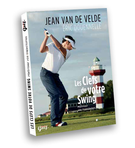 Jean Van de Velde : Les clefs de votre swing