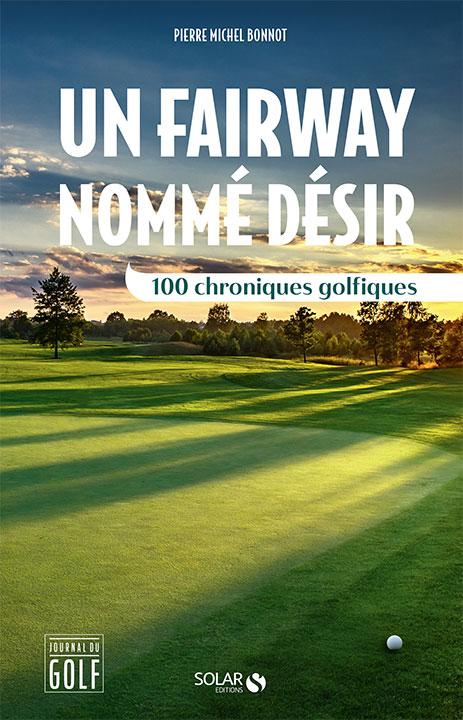 Un Fairway Nommé Désir par Pierre Michel Bonnot