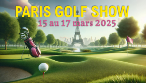 Paris Golf Show 2025 : l'événement golfique à ne pas manquer