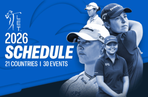 Ladies European Tour 2026 : une saison historique sur cinq continents